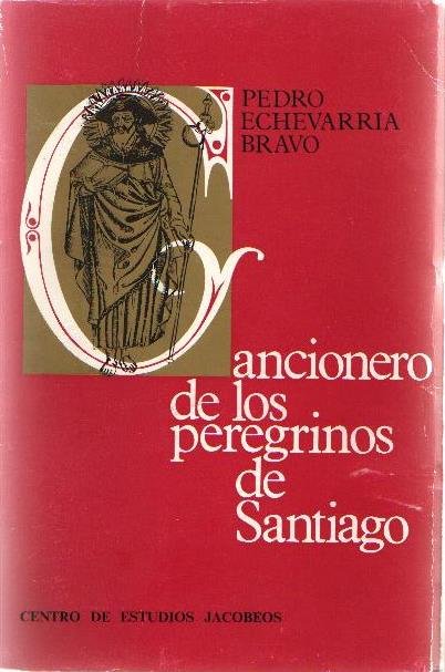 Cancionere de los peregrinos de Santiago - Pedro Echevarria Bravo SGT13.JPG