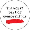 worst-part-of-censorship-button-0874.jpg