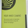 Your Inner Camino: Your Pocket Guide to Inspiration and Transformation Along the Camino de Santiago