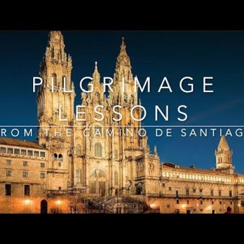 Pilgrimage Lessons from the Camino de Santiago