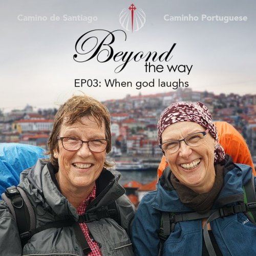 Camino de Santiago - Beyond the Way 'When god laughs.' - S02E03