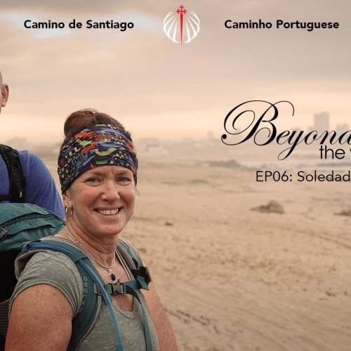 Camino de Santiago - Beyond the Way 'Soledad.' - S02E06